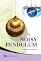 The Noisy Pendulum