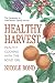 Healthy Harvest: Healthy Cooking with the Bond Girl