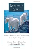 Mountain Goats: Ecology, Behavior, and Conservation of an Alpine Ungulate