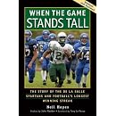 When the Game Stands Tall The Story of the De La Salle Spartans and Football's Longest Winning Streak