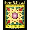 How the World Is Made: The Story of Creation according to Sacred Geometry