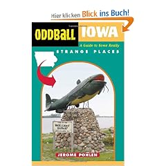 Oddball Iowa: A Guide to Some Really Strange Places (Oddball States)