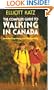 The Complete Guide to Walking in Canada: Includes Day-hiking and Backpacking