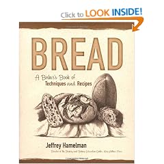 Bread: A Baker's Book of Techniques and Recipes