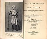 Fire and Sword in the Sudan: A Personal Narrative of Fighting and Serving the Dervishes 1879-1895. Illustrated.