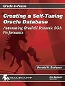 Creating a Self-Tuning Oracle Database: Automating Oracle9i Dynamic SGA Performance (Oracle in-Focus)