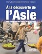 A la d�couverte de l'Asie : Mieux comprendre ses pens�es et ses pratiques