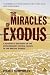 Miracles of Exodus: A Scientist's Discovery of the Extraordinary Natural Causes of the Biblical Stories