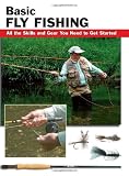 Basic Fly Fishing: All the Skills and Gear You Need to Get Started (How To Basics)