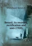 Benzol; its recovery, rectification and uses (1920)