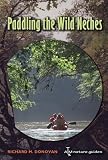 Paddling the Wild Neches (Texas A&M Nature Guides)
