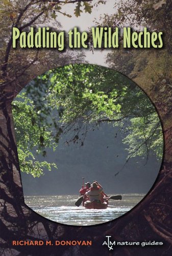 Paddling the Wild Neches (Texas A&M Nature Guides)