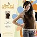Altered Clothing: Hip Fixes and Transformations with a Needle and Thread (Domestic Arts for Crafty Girls)