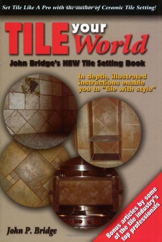 Tile Your World: John Bridge's New Tile Setting Book Paperback December 20, 2003