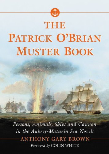 The Patrick O'Brian Muster Book: Persons, Animals, Ships and Cannon in the Aubrey-Maturin Sea Novels
