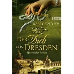 Der Dieb von Dresden: Historischer Roman