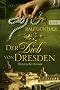 Der Dieb von Dresden: Historischer Roman