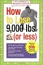 How to Lose 9,000 lbs. (or Less): Advice from 516 Dieters Who Did (Hundreds of Heads Survival Guides)