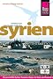 Syrien: Die ganze Vielfalt Syriens: Damaskus, Aleppo, die W�ste, das Orontes-Tal, das Drusen-Gebirge, die Mittelmeerk�ste, die Djazira