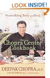 The Chopra Center Cookbook: Nourishing Body and Soul