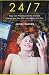 24/7: How Cell Phones and the Internet Change the Way We Live, Work, and Play