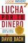 Lucha por tu dinero: Evita que te estafen y ahorra una fortuna (Vintage Espanol) (Spanish Edition)