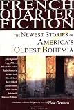 French Quarter Fiction: The Newest Stories of America's Oldest Bohemia