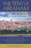 The Tent of Abraham: Stories of Hope and Peace for Jews, Christians, and Muslims