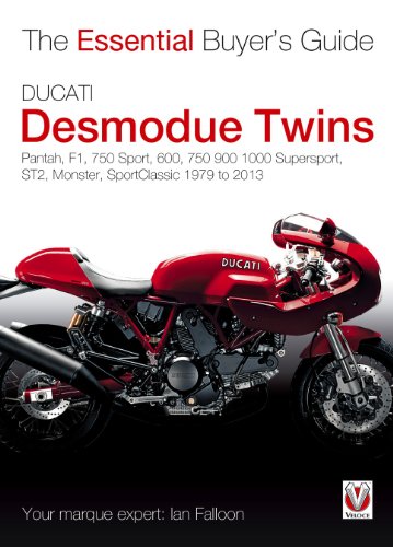 Ducati Desmodue Twins: Pantah, F1, 750 Sport, 600, 750 900 1000 Supersport, ST2, Monster, SportClassic 1979 to 2013 (Essential Buyer's Guide) cover