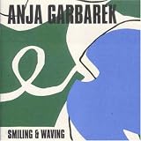 Anja Garbarek - Smiling & Waving