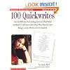 100 Quickwrites: Fast and Effective Freewriting Exercises That Build Students' Confidence, Develop Their Fluency, and Bring Out the Writer in Every Student: Grades 5 and Up