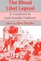 The Blood Libel Legend: A Casebook in Anti-Semitic Folklore