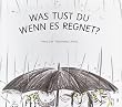 Was tust du wenn es regnet