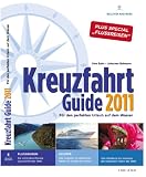 Kreuzfahrt Guide 2011: Für den perfekten Urlaub auf dem Wasser - plus Special Flussreisen