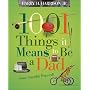 1001 Things it Means to Be a Dad: (Some Assembly Required)