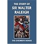 The Story of Sir Walter Raleigh (Yesterday's Classics)