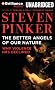 The Better Angels of Our Nature: Why Violence Has Declined