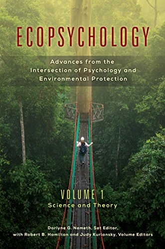 Ecopsychology: Advances from the Intersection of Psychology and Environmental Protection [2 volumes]: Advances from the Intersection of Psychology and ... (Practical and Applied Psychology)