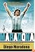 Maradona: The Autobiography of Soccer's Greatest and Most Controversial Star