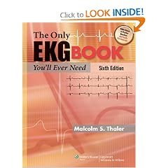 The Only EKG Book You'll Ever Need (Thaler, Only EKG Book You'll Ever Need) by Malcolm S. Thaler