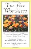 You Are Worthless: Depressing Nuggets of Wisdom Sure to Ruin Your Day (0740700251) by Dikkers, Scott