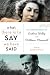What There Is to Say We Have Said: The Correspondence of Eudora Welty and William Maxwell Image of What There Is to Say We Have Said: The Correspondence of Eudora Welty and William Maxwell