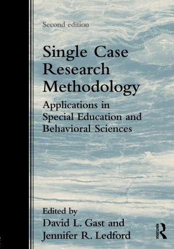 Single Case Research Methodology: Applications in Special Education and Behavioral SciencesFrom Routledge Single Case Research Methodology: Applications in Special Education and Behavioral SciencesFrom Routledge