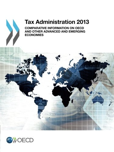 Tax Administration 2013:  Comparative Information on OECD and Other Advanced and Emerging Economies (Volume 2013)