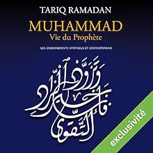 Muhammad Vie du prophète: Les enseignements spirituels et contemporains | Livre audio Auteur(s) : Tariq Ramadan Narrateur(s) : Tariq Ramadan