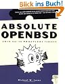 Absolute OpenBSD. Unix for the Practical Paranoid.