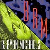 B Ryan Michaels