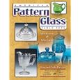 American Pattern Glass Table Sets: Identification and Value Guide (Collector's Guide) by  Gene Florence, Cathy Florence, Danny Cornelius, and Don Jones
