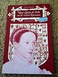 Mary Queen of Scots : illustrated from contemporary sources