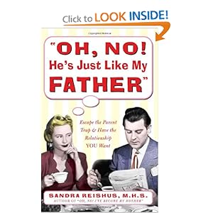 Oh No! He's Just Like My Father - Sandra Reishus